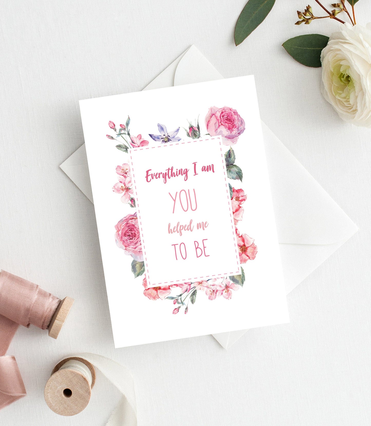 Everything I Am Mother's Day Card